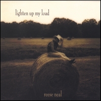 REESE NEAL: Lighten Up My Load