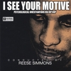 REESE SIMMONS: I See Your Motive:psychological investigations via hip hop