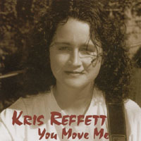 Kris Reffett : You Move Me
