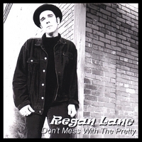 Regan Lane : Don't Mess With The Pretty