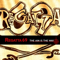 Regatta 69: The Aim Is The Way