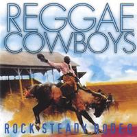 Reggae Cowboys : Rock Steady Rodeo