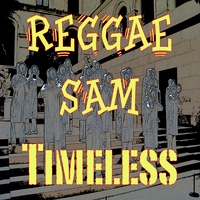 REGGAE SAM: Timeless