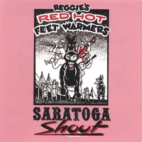 REGGIE'S RED HOT FEETWARMERS: Saratoga Shout