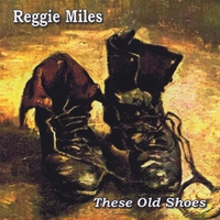 REGGIE MILES: These Old Shoes