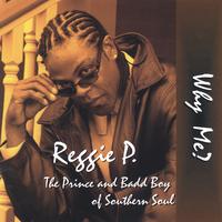 REGGIE P.: Why Me?