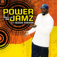 Reggie Rogers : Power Jamz the Wake Up Show
