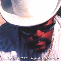 Reginald Van Carreker : ALWAYS THERE