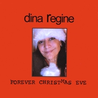Dina Regine : Forever Christmas Eve - Single