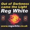 REG WHITE: Out of Darkness Came the Light