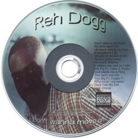 Reh Dogg : Don't Wanna Move On