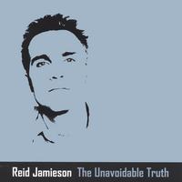 Reid Jamieson : The Unavoidable Truth