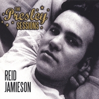 Reid Jamieson : The Presley Sessions