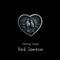 Reid Jamieson : Courting Juniper - EP