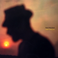 REID MACLEAN: Bright Fading Star
