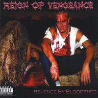 REIGN OF VENGEANCE: Revenge By Bloodshed