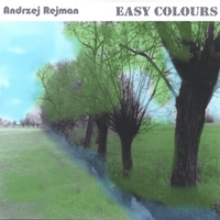 ANDREW REJMAN: Easy Colours