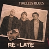 RE-LATE: Timeless Blues