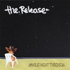 The Release: Whole Night Through