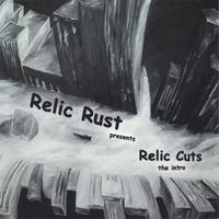 Relic Rust : RELIC CUTS (the intro)