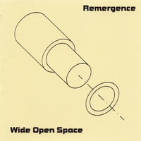 Remergence : Wide Open Space