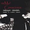 REMO CONSCIOUS: Thought Criminal: Journal of a Serial Thinker