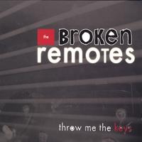 The Broken Remotes : Throw Me The Keys