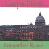 REMEMBER ROME: Carpe Diem