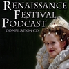RENAISSANCE FESTIVAL PODCAST: Renaissance Festival Podcast Compilation