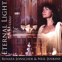 Renata Jonscher and Neil Jenkins : Eternal Light (Lux Aeterna)