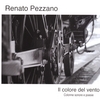 RENATO PEZZANO: Il colore del vento