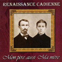 RENAISSANCE CADIENNE: Mon pere aussi Ma mere