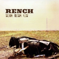 Rench : Worn Down Low