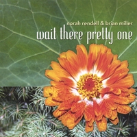 Norah Rendell and Brian Miller : Wait There Pretty One