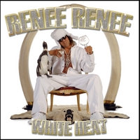 Renee Renee : White Heat