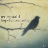 RENEE STAHL: Hopeful.romantic