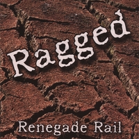 Renegade Rail : Ragged