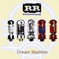 Renegade Ride : Dream Machine