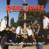 RENO JONES: How're we gonna pay for this?