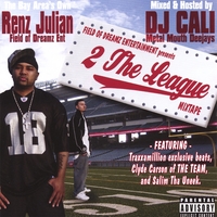 Renz Julian : 2 The League MixTape Vol. I