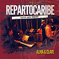 Reparto Caribe Latin Jazz Sextet: Alma & Clave