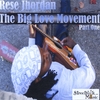 RESE JHORDAN: The Big Love Movement Part 1