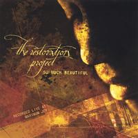 The Restoration Project : So Much Beautiful
