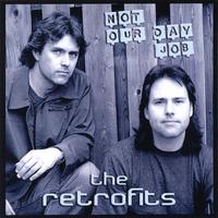 The Retrofits : Not Our Day Job