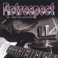 Retrospect : Right Then and There
