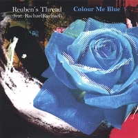 Reuben's Thread (feat. Rachael Bell) : Colour Me Blue