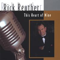 Rick Reuther : This Heart of Mine