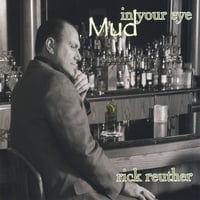 Rick Reuther : Mud in Your Eye