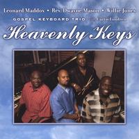 Rev. Dwayne Mason, Leonard Maddox, Willie Jones, and Curtis Fond : Heavenly Keys - Gospel Keyboard Trio