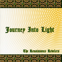 RENAISSANCE REVELERS: Journey Into Light